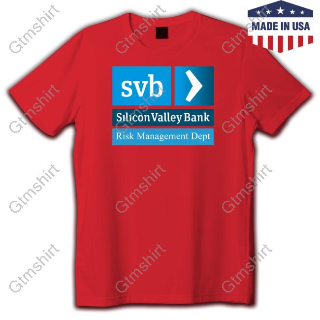 Official Svb Silicon Valley Bank Risk Management Dept Shirt