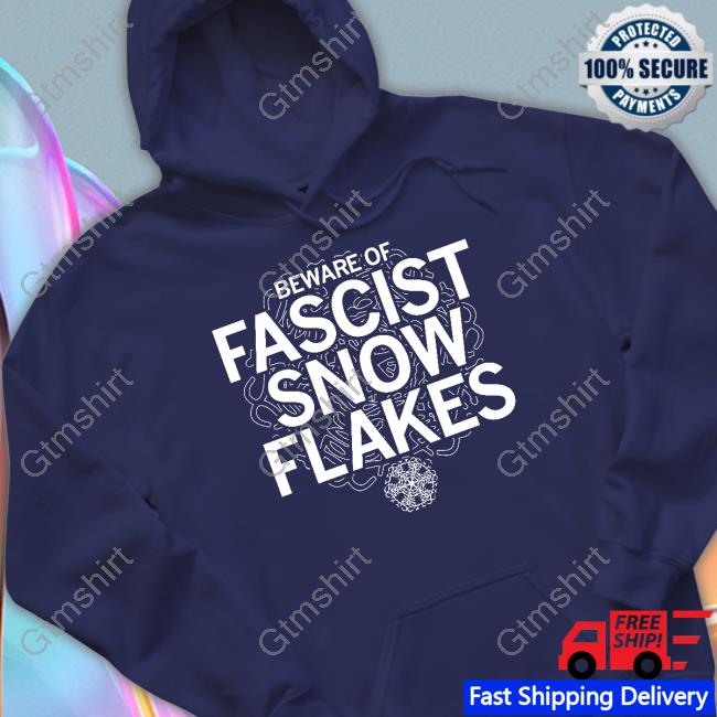 Raygun Merch Beware Of Fascist Snow Flakes T Shirt Julie Meyerson Ross