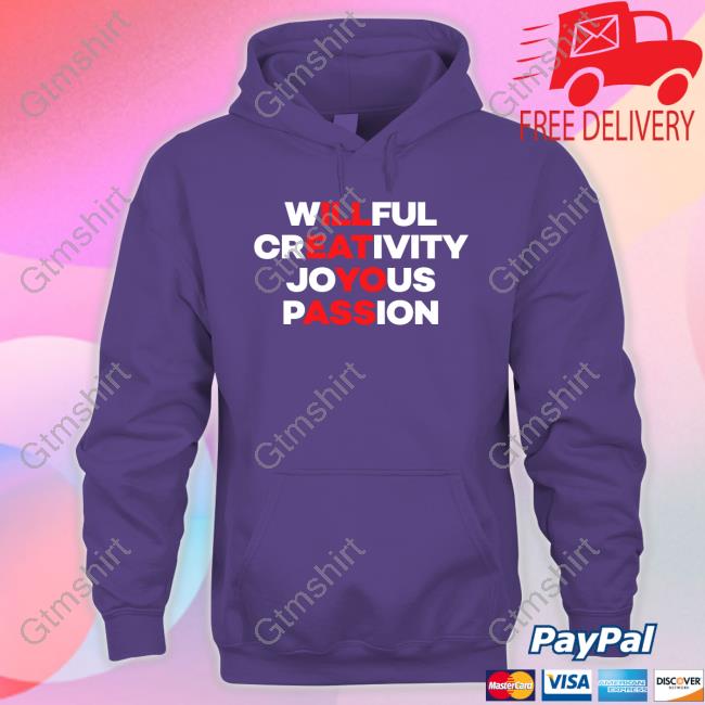 Willful Creativity Joyous Passion Tee Blizzb3ar