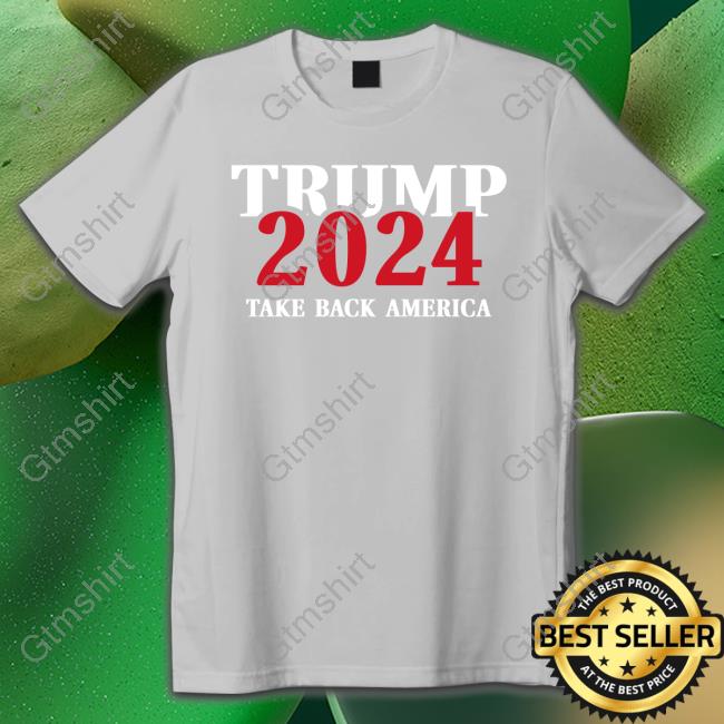 Trump 2024 Take Back America Sweatshirt