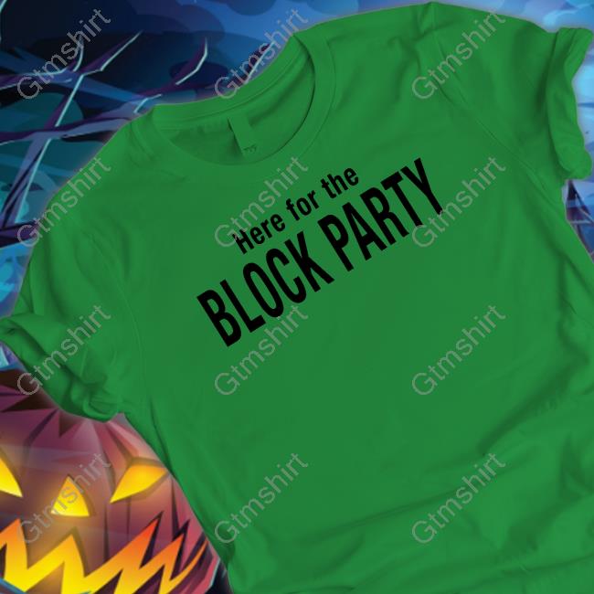 Here For The Block Party Tee