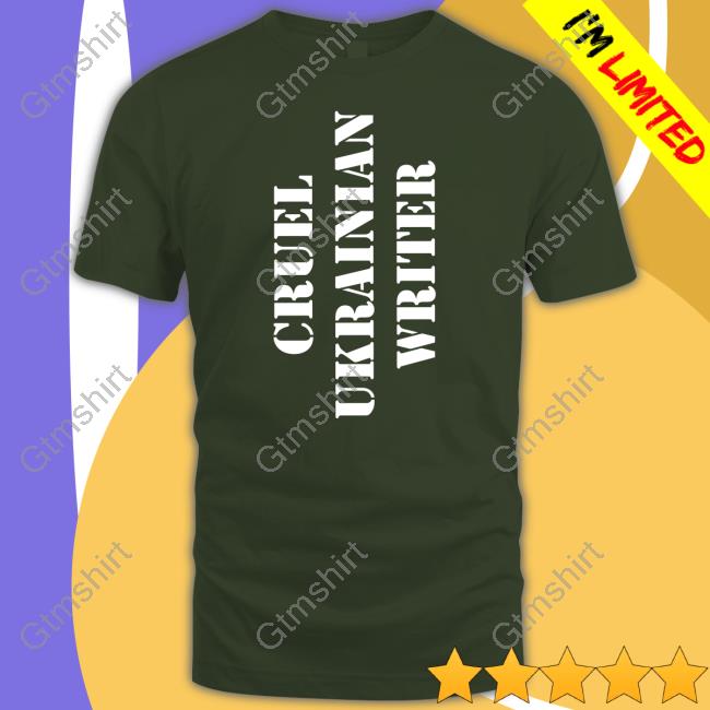 Cruel Ukrainian Writer Shirts