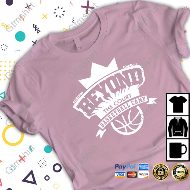 Official Sterling Council Beyond The Court Basketball Camp Shirt