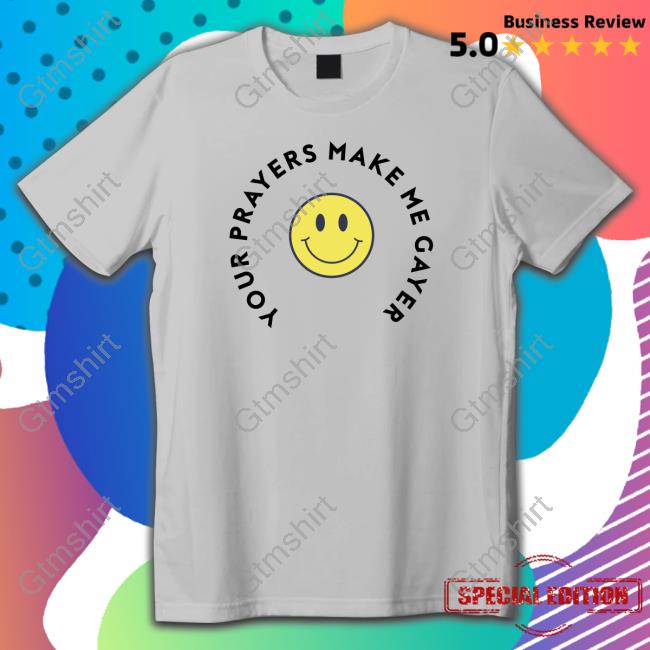 ShopSewYou Your Prayers Make Me Gayer Pride Tee