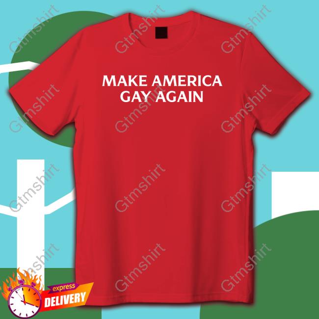 Official Make America Gay Again Tee Shirt