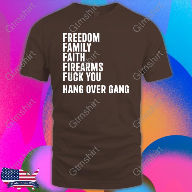 Freedom Family Faith Firearms Fuck You T-Shirt