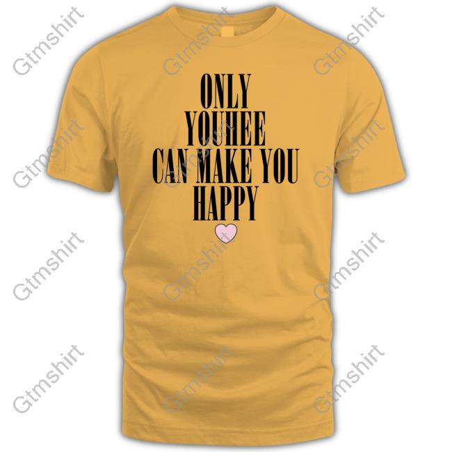 Only Youhee Can Make You Happy Limited Edition T-Shirt