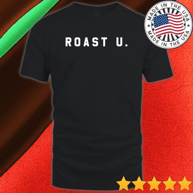 Tony Hinchcliffe Roast U Shirts