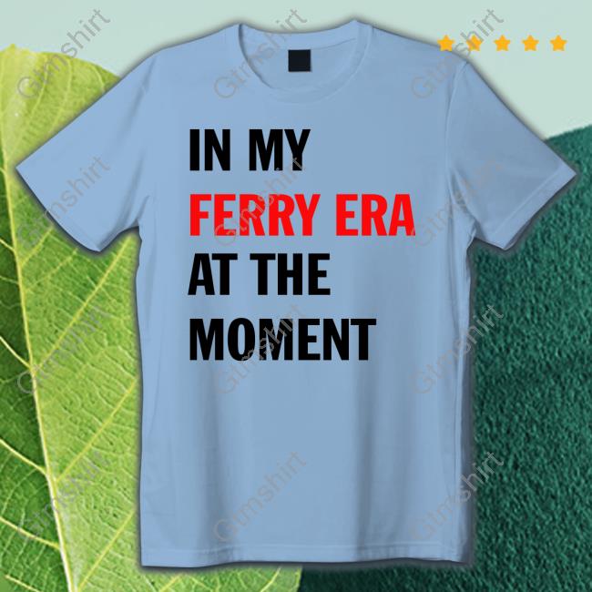 In My Ferry Era At The Moment Long Sleeve T Shirt