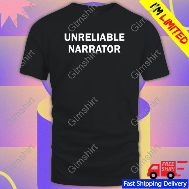 Official Unreliable Narrator Shirt