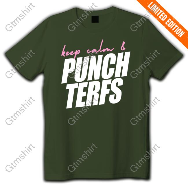 Official Keep Calm & Punch Terfs T Shirt