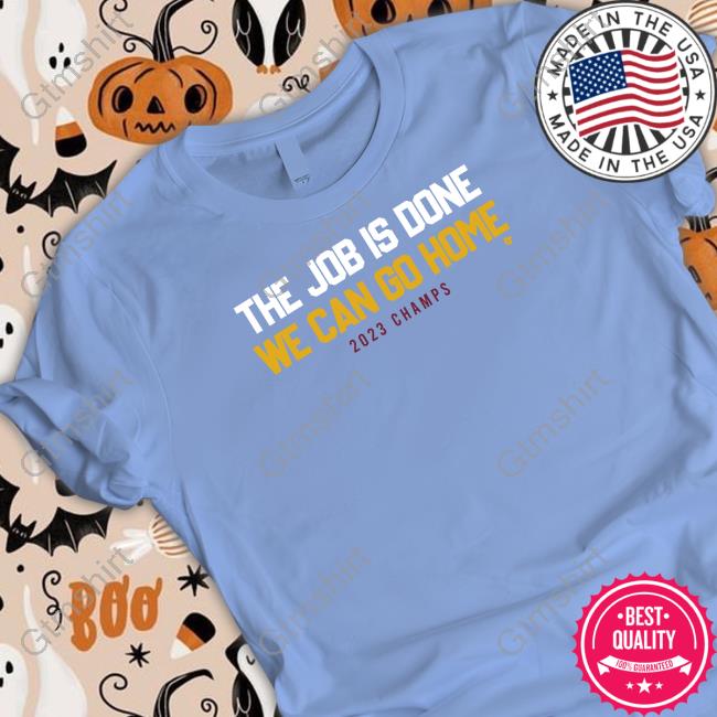 Breakingt Denver The Sombor Speech The Job Is Done We Can Go Home Shirt
