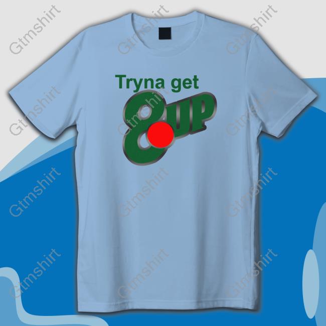 Tryna Get 8 Up Sweatshirt