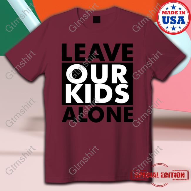 Saticoy Leave Our Kids Alone Long Sleeve Tee