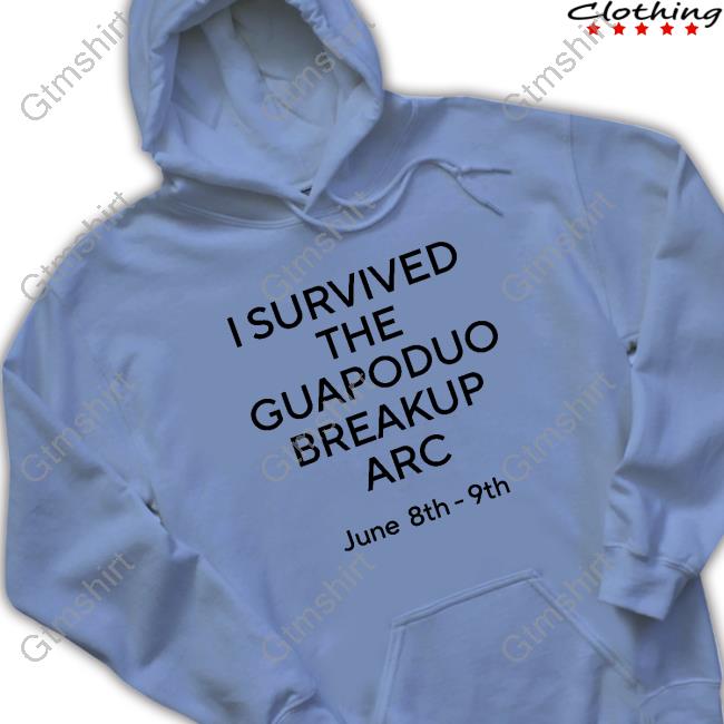 I Survived The Guapoduo Breakup Arc Shirt