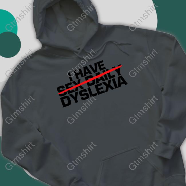 Jerry O'Connell I Have Sex Daily Dyslexia Sweatshirt