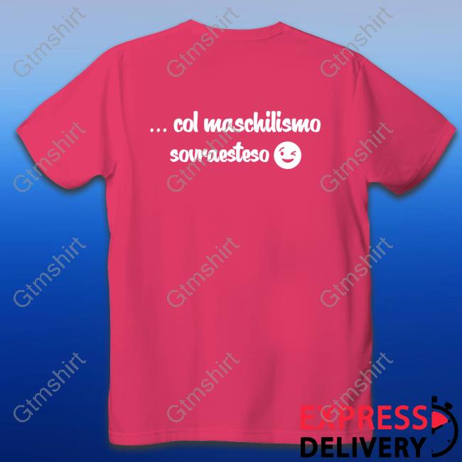 Official La Mia Figa Si Riprende Col Maschilismo Sovraesteso T-Shirt