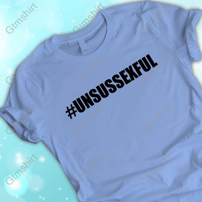 #Unsussexful Shirt